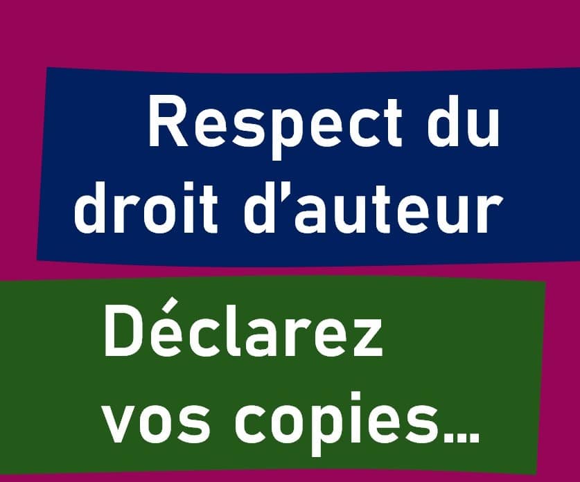 respect du droit d'auteur, déclarez vos copies